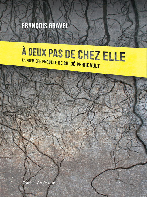 Title details for À deux pas de chez elle by François Gravel - Available